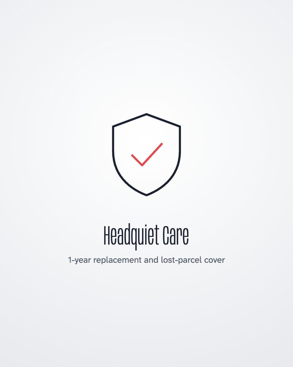 Headquiet Care, One year of replacements and lost-parcel cover